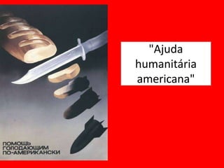"Ajuda
humanitária
americana"
 