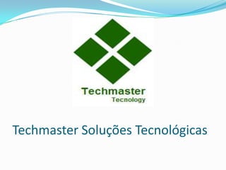Techmaster Soluções Tecnológicas
 