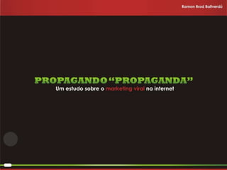 Propagando Propaganda - Apresentação