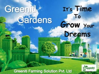 It’s Time
To
Grow Your
Dreams
 