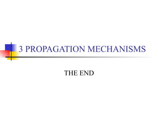3 PROPAGATION MECHANISMS THE END 