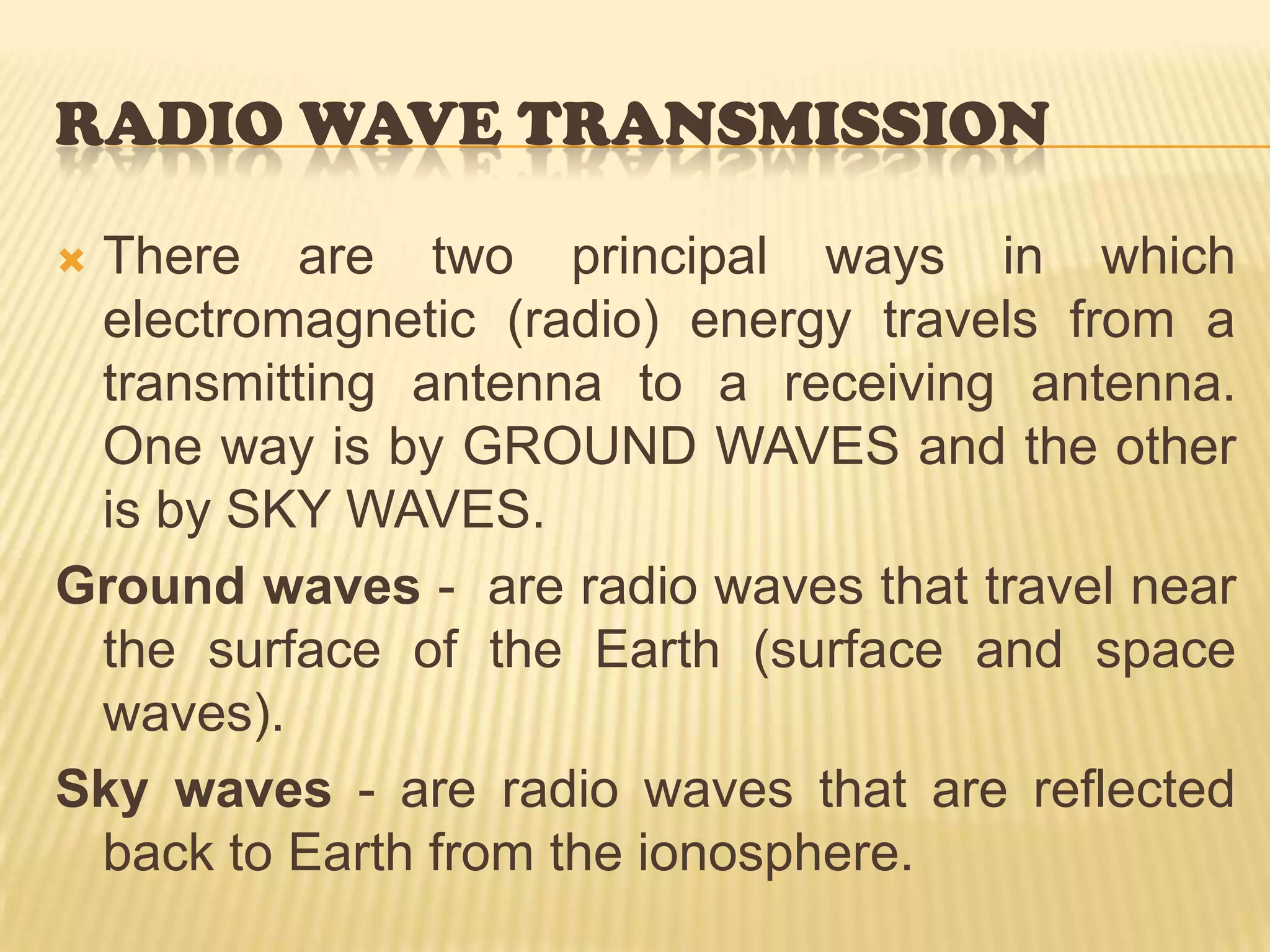 Ionosphere - extends upward from about 31.1 miles (50 km) to a height of about 250 miles (402 km). It contains four cloud-like layers of electrically charged ions, which enable radio waves to be propagated to great distances around the Earth. This is the most important region of the atmosphere for long distance point-to-point communications. 