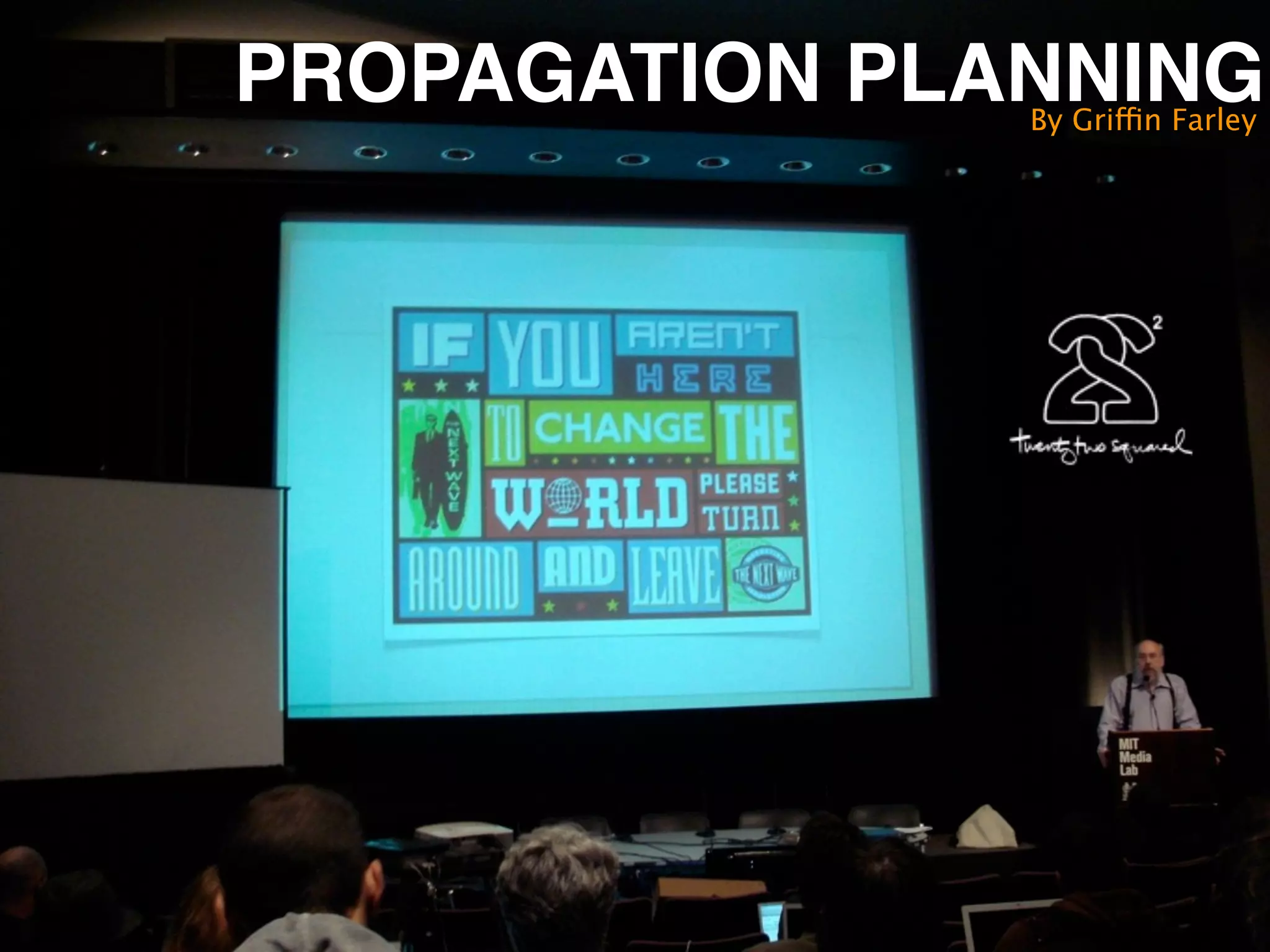Propagation Planning
