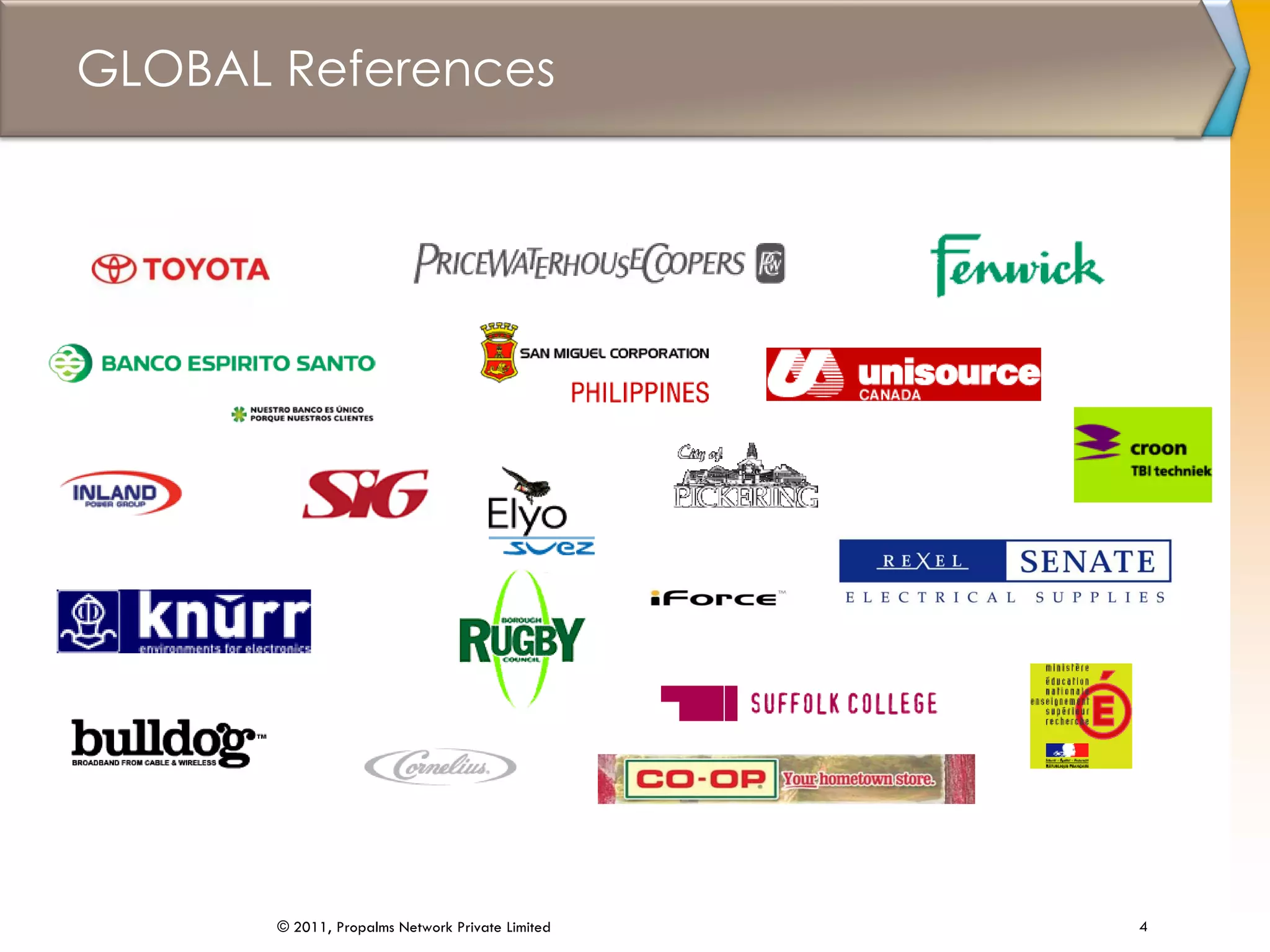 GLOBAL References
4© 2011, Propalms Network Private Limited
 
