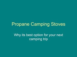 Propane Camping Stoves Why its best option for your next camping trip 