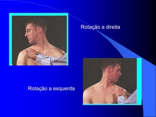 Rotação a direita
Rotação a esquerda
 