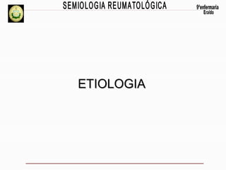 ETIOLOGIA

 