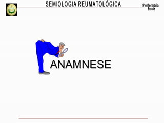 ANAMNESE

 
