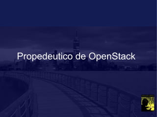 Propedéutico de OpenStack
Mayo 2017
 