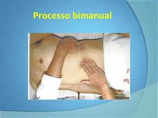 Processo bimanual 
 