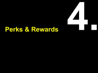Perks & Rewards
 