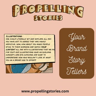 www.propellingstories.com
Your
Brand
Story
Tellers
 