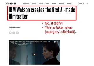 Propellor FilmTech Meetup #1 – 25 July 2017 16
• No, it didn’t.
• This is fake news
(category: clickbait).
 