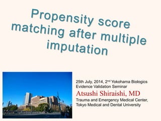 Atsushi Shiraishi, MD
Trauma and Emergency Medical Center,
Tokyo Medical and Dental University
 