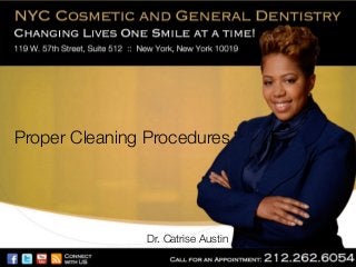Proper Cleaning Procedures 

Dr. Catrise Austin

 