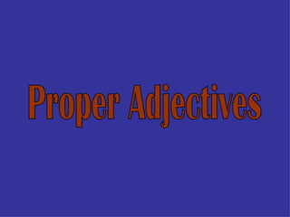 Proper Adjectives 