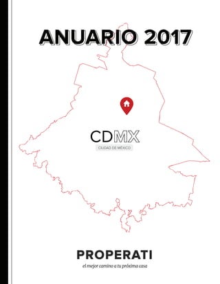ANUARIO 2017
CDCIUDAD DE MÉXICO
PROPERATI
 