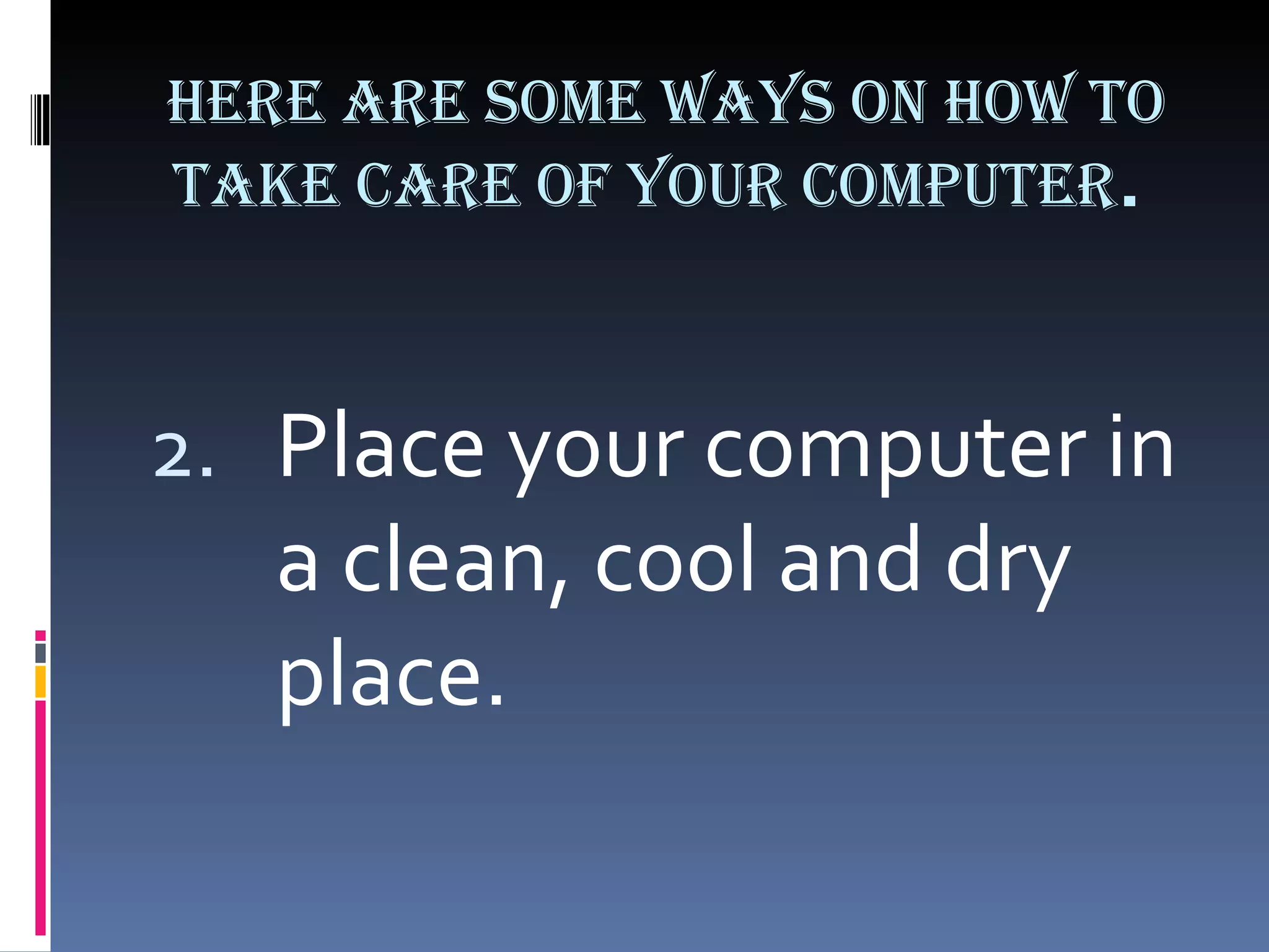 Proper Care Of Computers | PPT