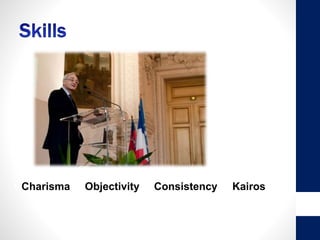• Charisma Objectivity Consistency Kairos