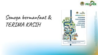 Copyright
©
2021
Direktorat
Jenderal
Pengendalian
Pencemaran
dan
Kerusakan
Lingkungan
Kementerian
Lingkungan
Hidup
dan
Kehutanan
RI
All
Rights
Reserved
Semoga bermanfaat &
TERIMA KASIH
27
 