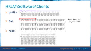 HKLMSoftwareClients
» putfile
» file
» read
4D5A = MZ in HEX
Key Size = 256k
 