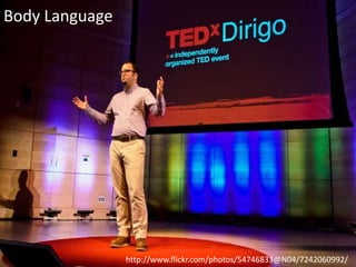 Body Language

http://www.flickr.com/photos/54746833@N04/7242060992/

 