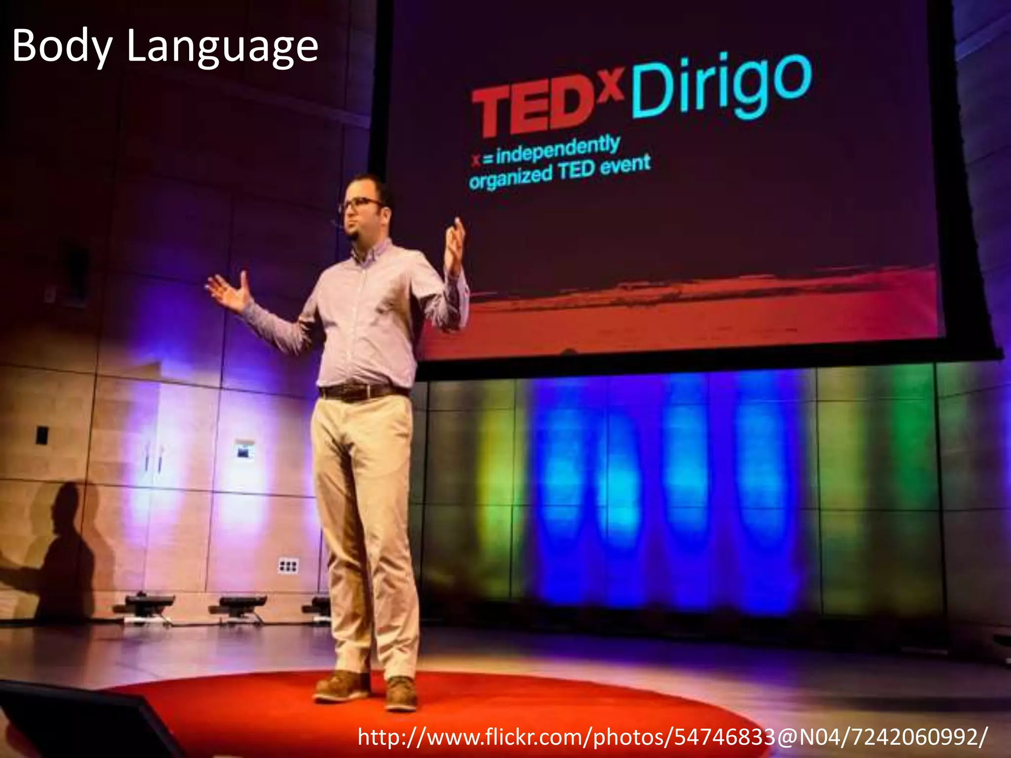 Body Language

http://www.flickr.com/photos/54746833@N04/7242060992/

 