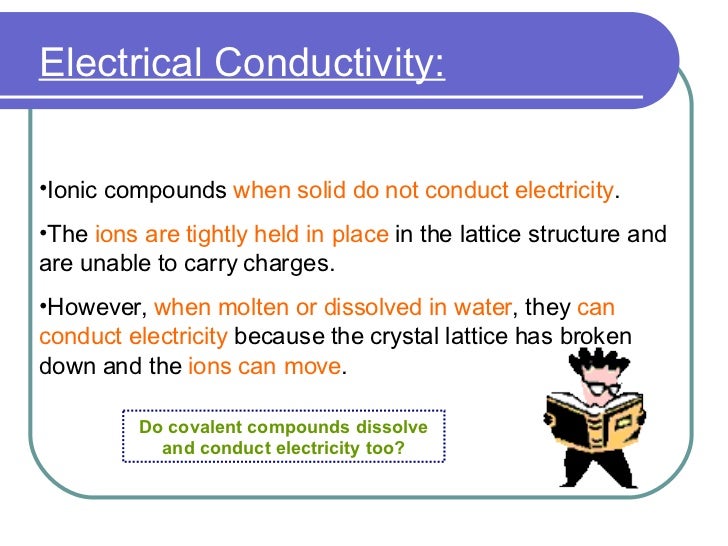 Covalent Compounds Do Not Conduct Electricity Because They Properties of Compounds - Ionic, Covalent and Metallic