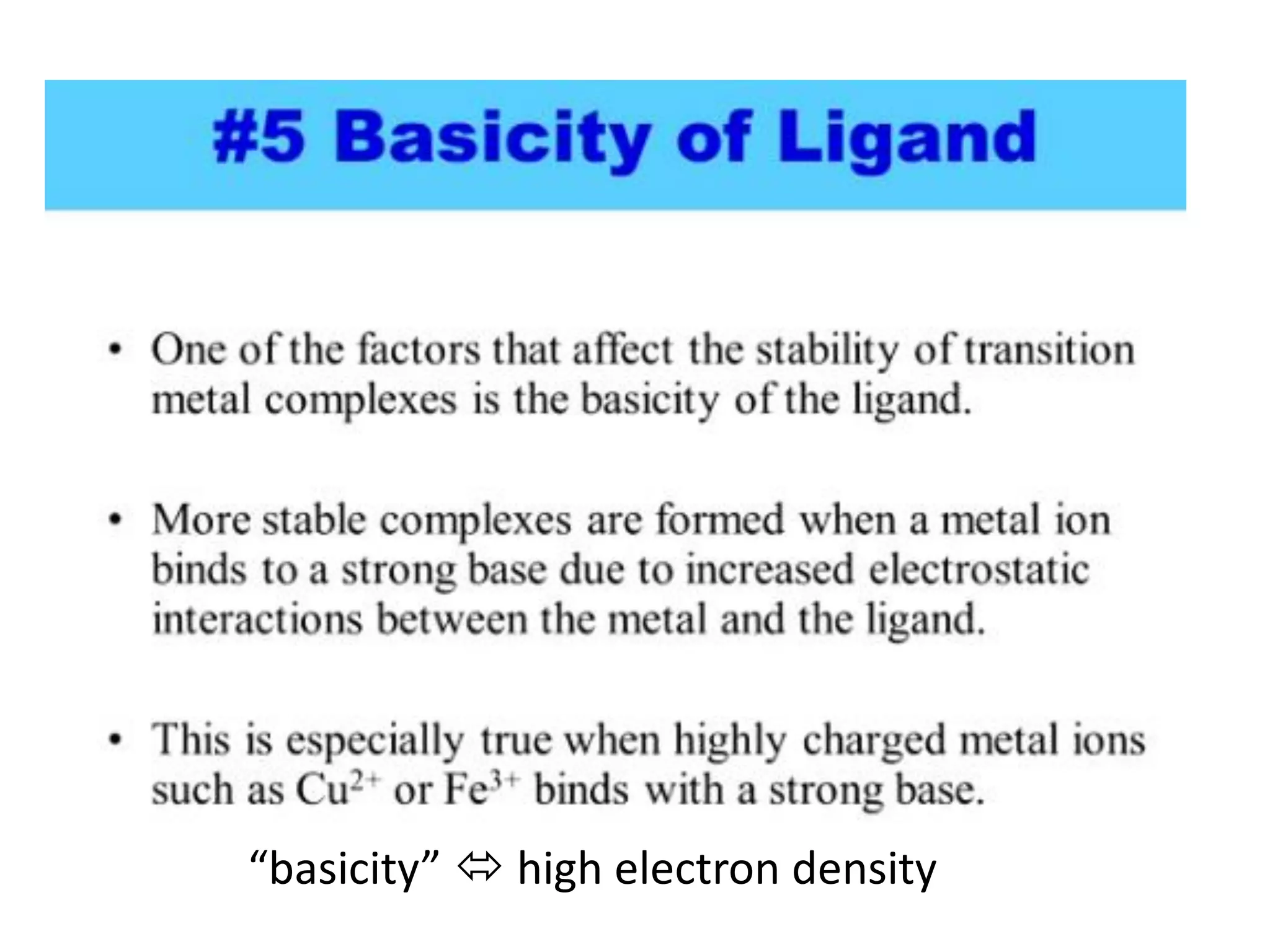“basicity”  high electron density
 