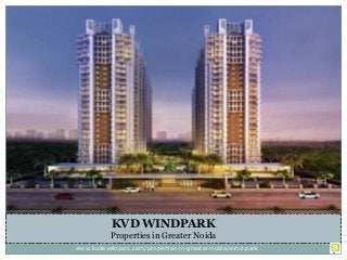 KVD WINDPARK
Properties in Greater Noida
www.kvdevelopers.com/properties-in-greater-noida/wind-park

 