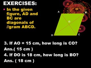 EXERCISES
5. GIVEN: BS = 9x – 4
TS = 7x + 2
FIND : BT
SOLUTION:
Hence, BS = TS
9x – 4 = 7x +2
9X- 7X = 2 + 4
2X = 6
X = 3
...