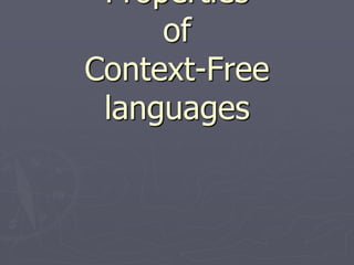 Properties
     of
Context-Free
 languages
 