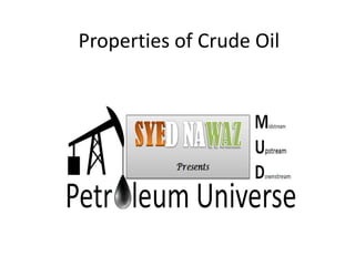 Properties of Crude Oil
 