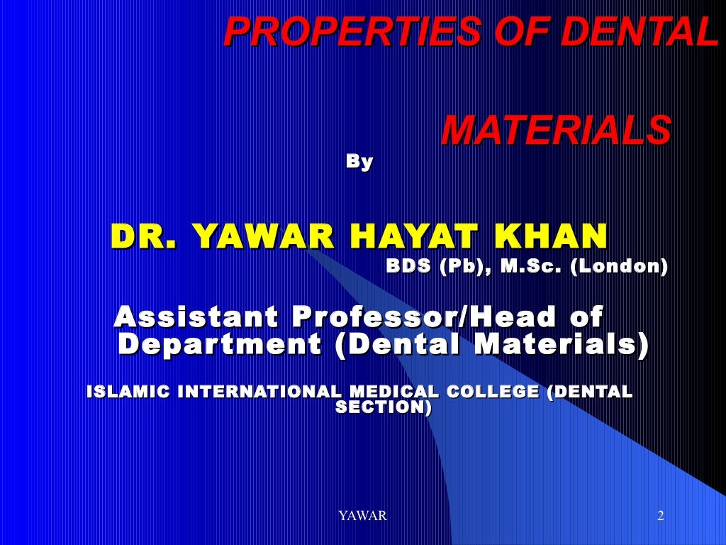 Properties of dental materials lecture two