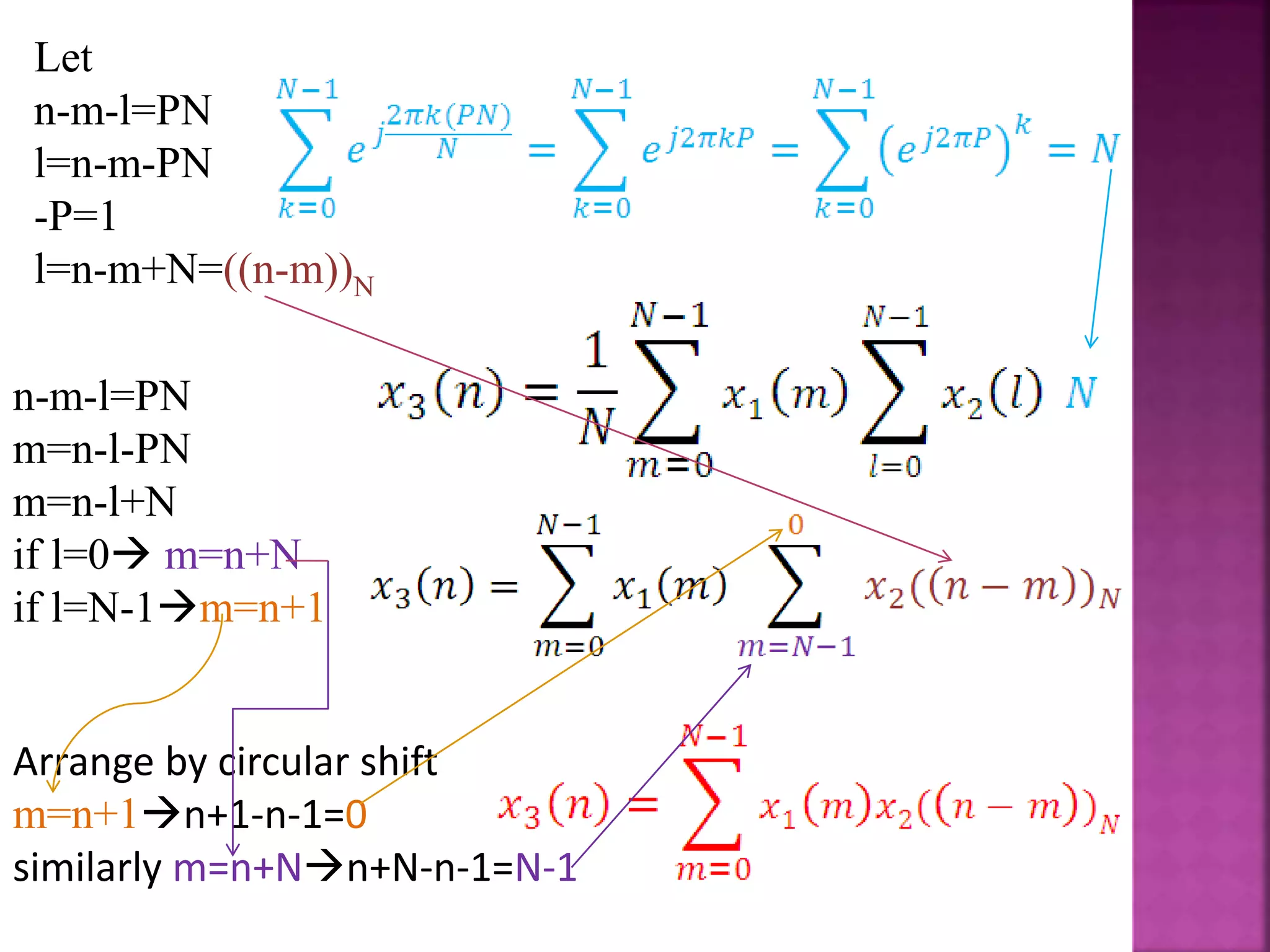 Let
n-m-l=PN
l=n-m-PN
-P=1
l=n-m+N=((n-m))N
n-m-l=PN
m=n-l-PN
m=n-l+N
if l=0 m=n+N
if l=N-1m=n+1
Arrange by circular shift
m=n+1n+1-n-1=0
similarly m=n+Nn+N-n-1=N-1
 