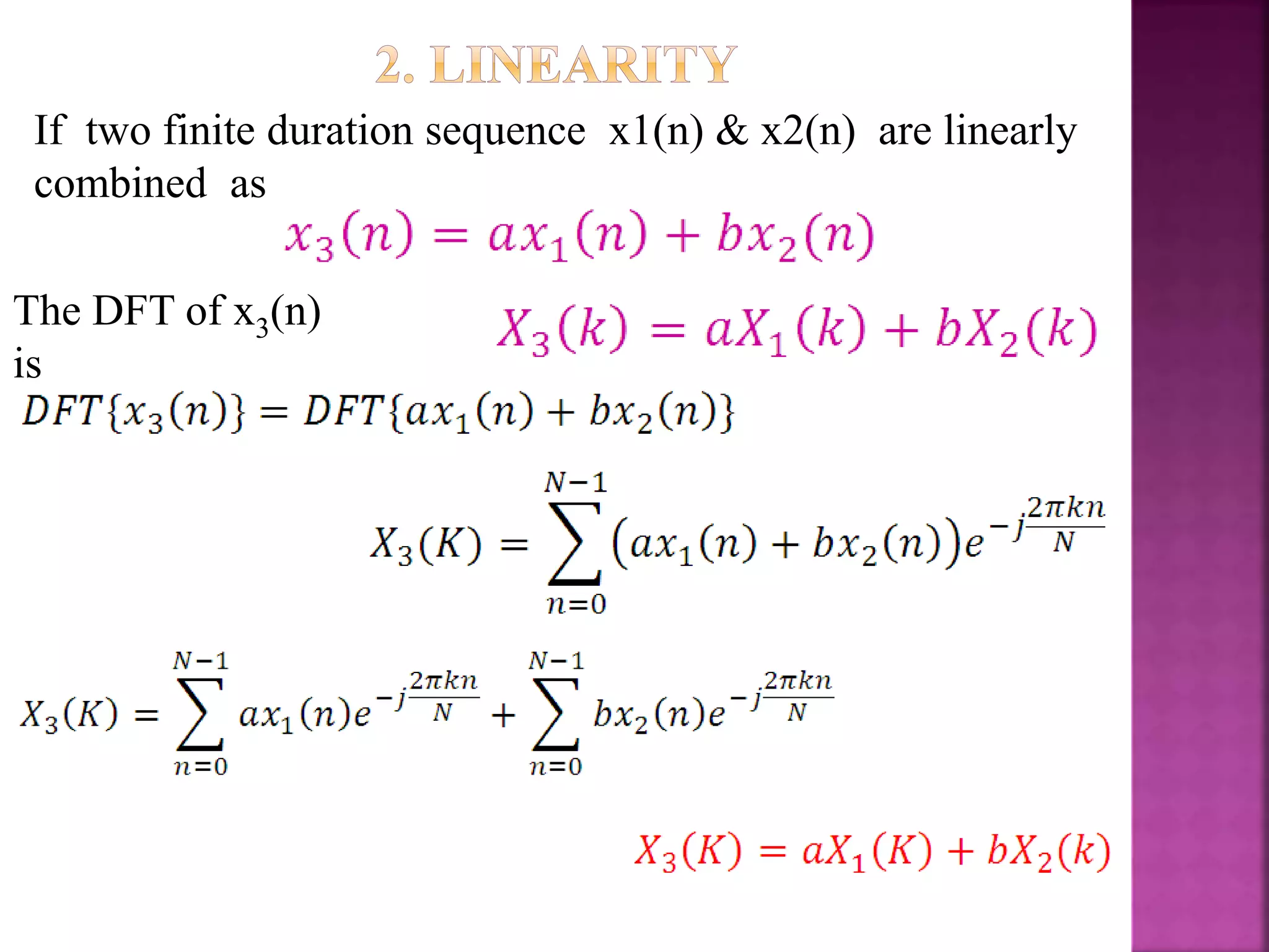 If two finite duration sequence x1(n) & x2(n) are linearly
combined as
The DFT of x3(n)
is
 