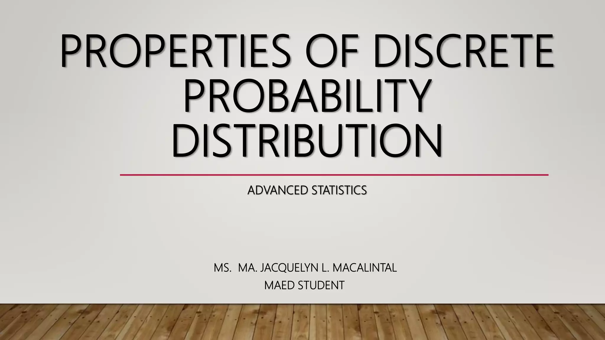 Properties of discrete probability distribution ppt