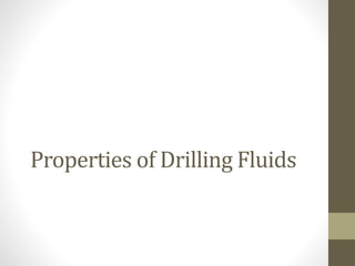 Properties of Drilling Fluids
 