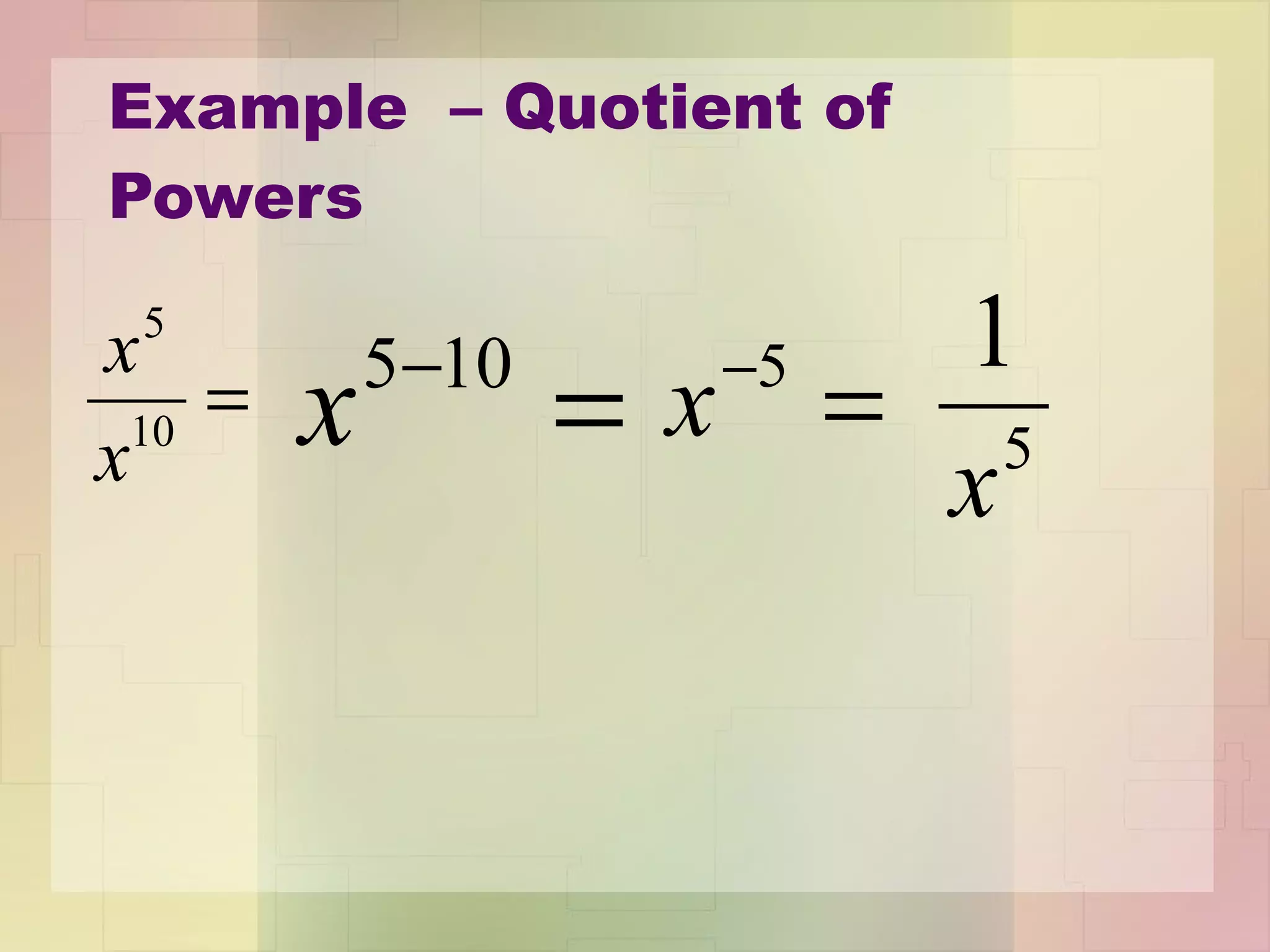 Example  – Quotient of Powers  