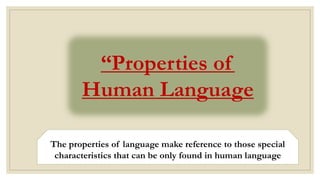 Properties of human language | PPTX