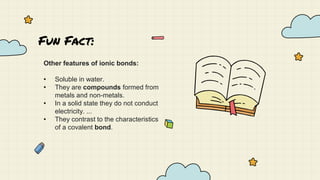 Properties of Ionic compounds and Covalent Bonds | PPTX