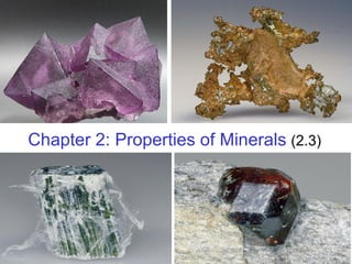 Chapter 2: Properties of Minerals (2.3)
 