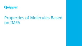 Properties of Molecules Based on IMFA (Annabel).pptx