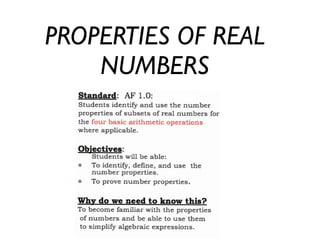 PROPERTIES OF REAL
    NUMBERS
 