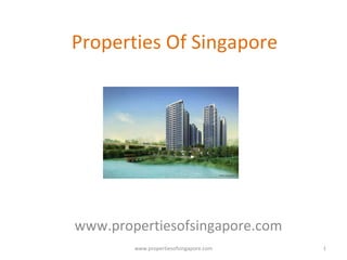 Properties Of Singapore www.propertiesofsingapore.com www.propertiesofsingapore.com 