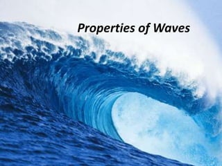 Properties of Waves
 