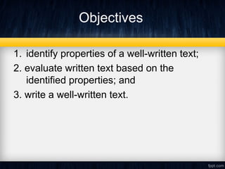 Write Properties Properties of Well-written Texts Q1 W2.ppt