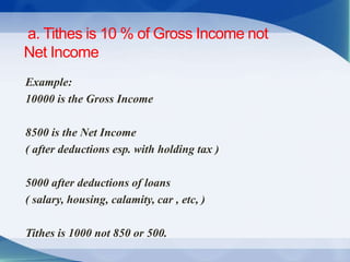 a. Tithes is 10 % of Gross Income not
Net Income
Example:
10000 is the Gross Income
8500 is the Net Income
( after deducti...