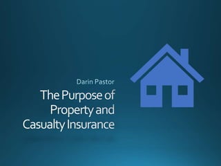 The Purpose of Property and Casualty Insurance