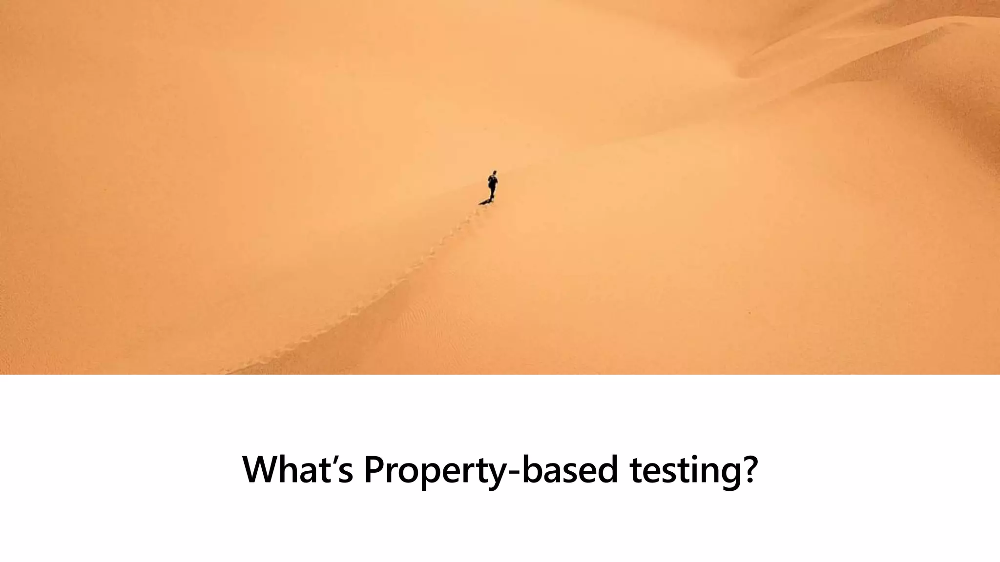 What’s Property-based testing?
 